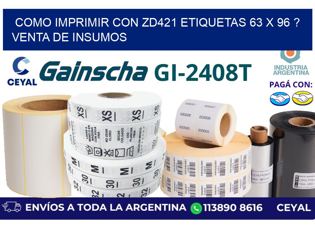 como imprimir con zd421 etiquetas 63 x 96 ? Venta de insumos
