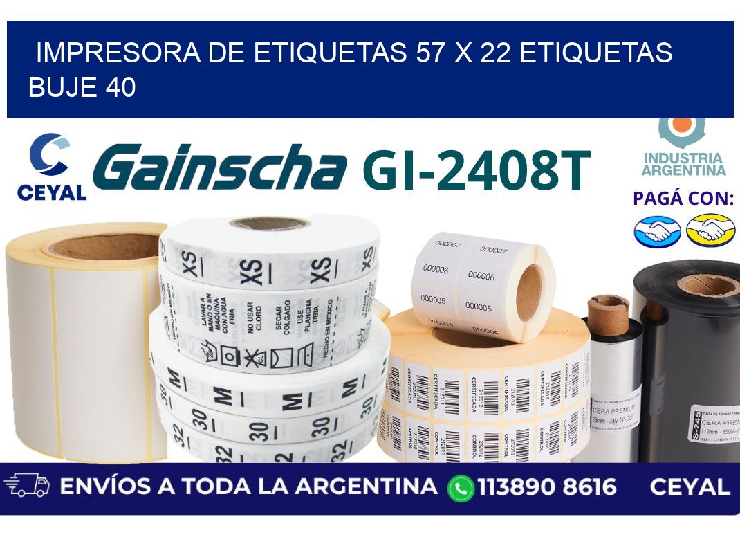 impresora de etiquetas 57 x 22 etiquetas buje 40