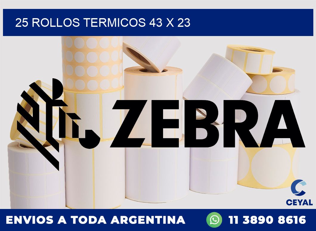 25 ROLLOS TERMICOS 43 x 23