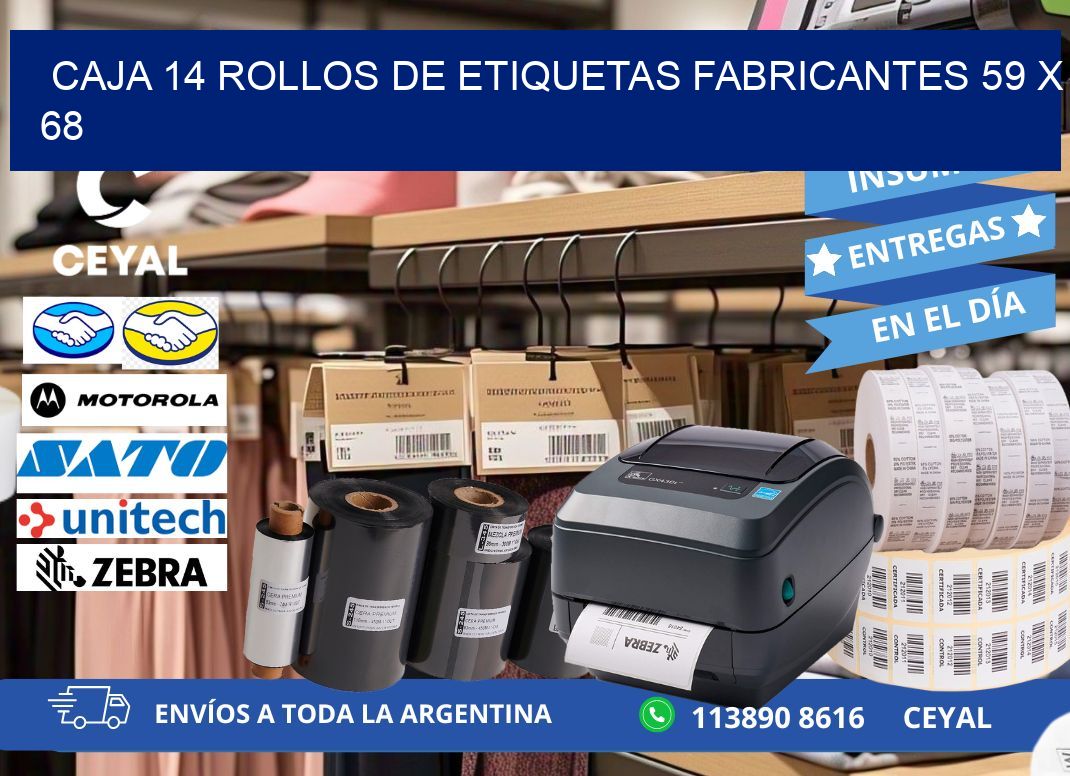 CAJA 14 ROLLOS DE ETIQUETAS FABRICANTES 59 x 68
