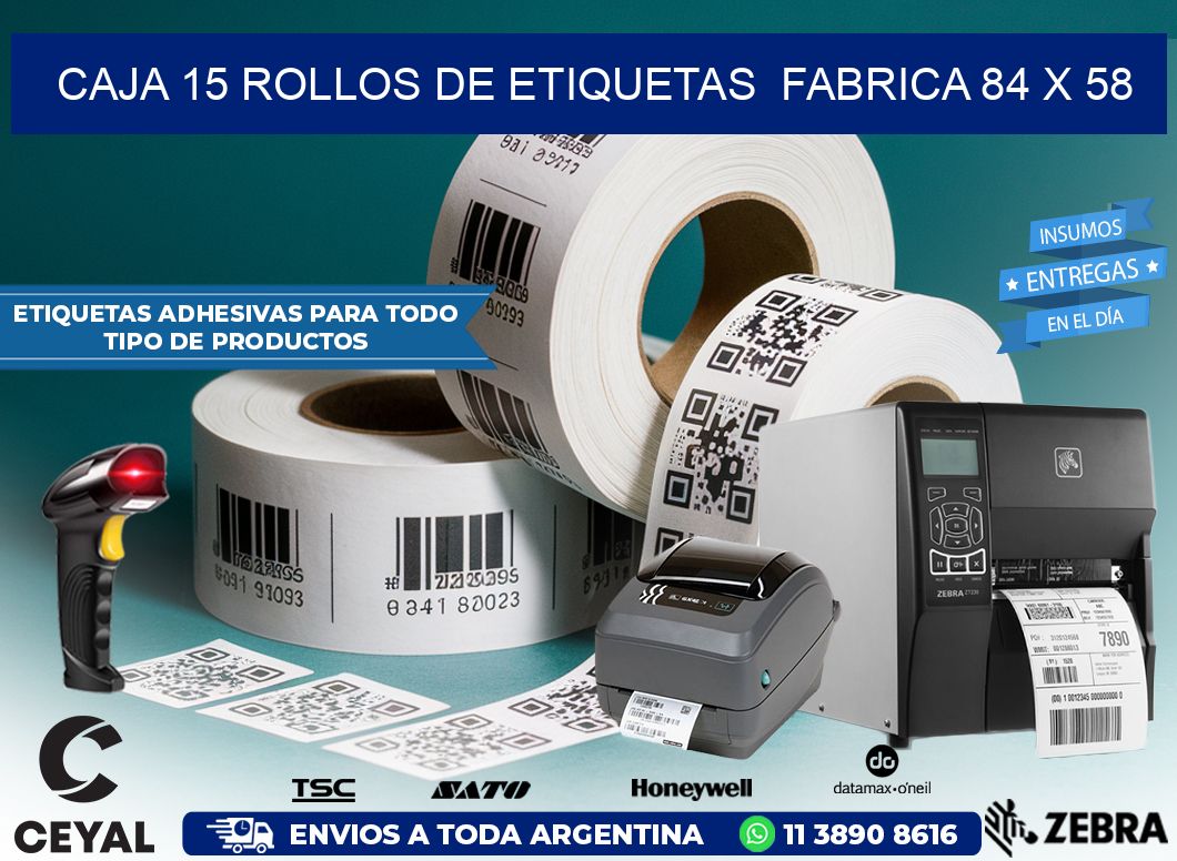 CAJA 15 ROLLOS DE ETIQUETAS  FABRICA 84 x 58