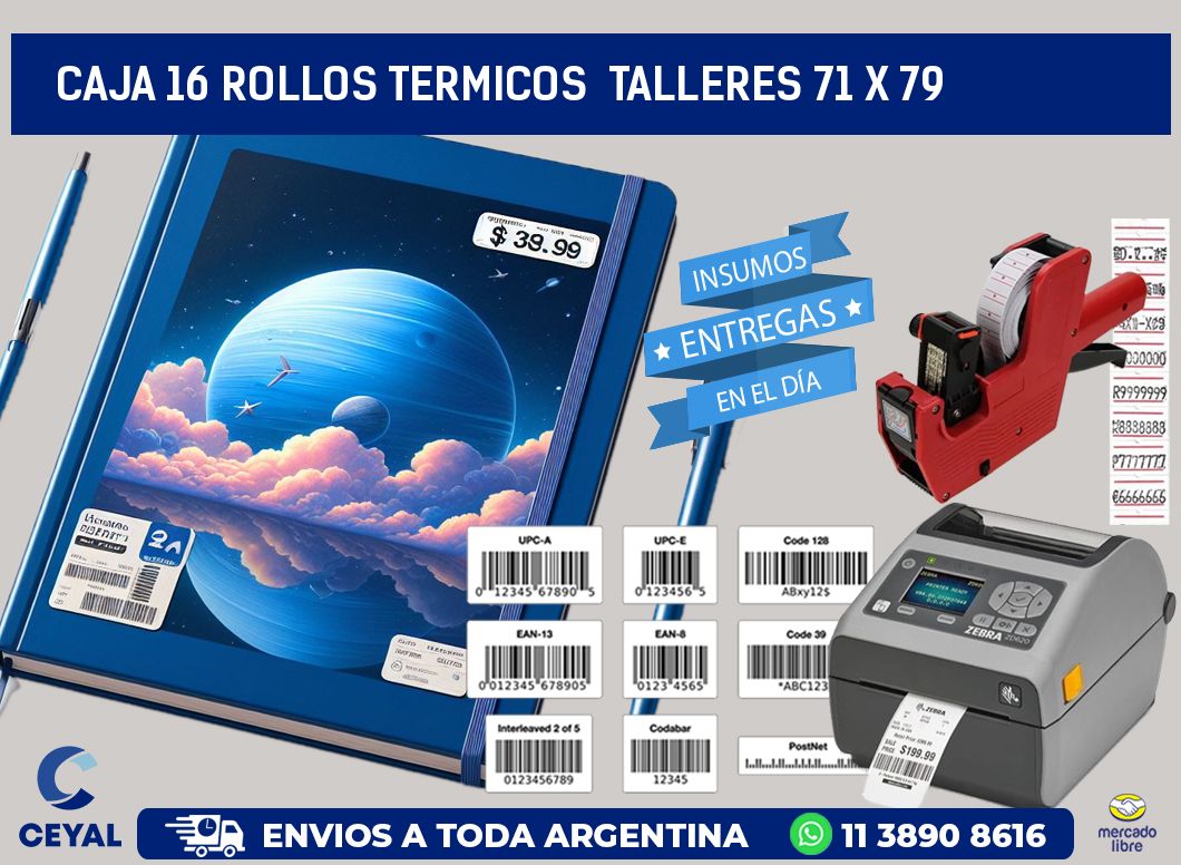 CAJA 16 ROLLOS TERMICOS  TALLERES 71 x 79