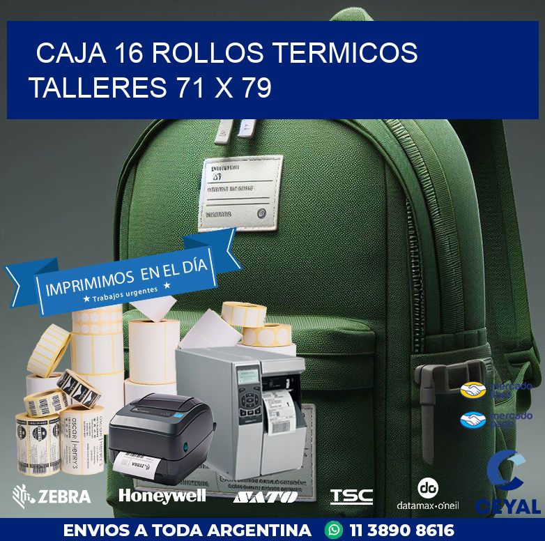 CAJA 16 ROLLOS TERMICOS  TALLERES 71 x 79