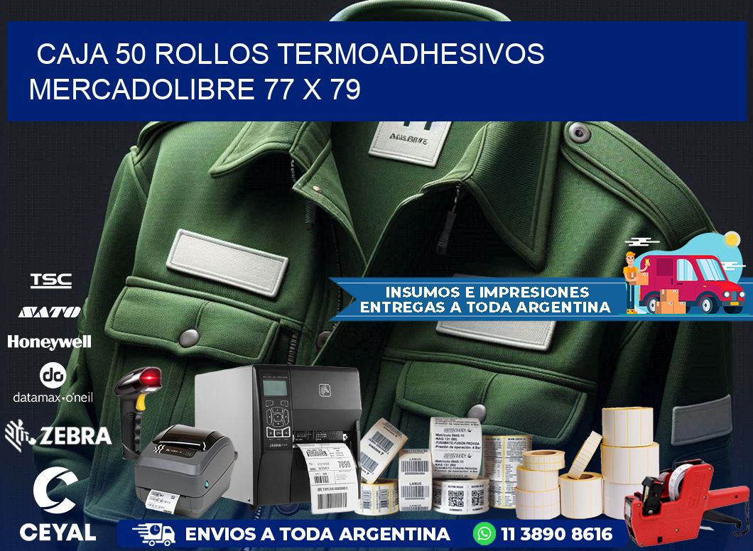 CAJA 50 ROLLOS TERMOADHESIVOS MERCADOLIBRE 77 x 79