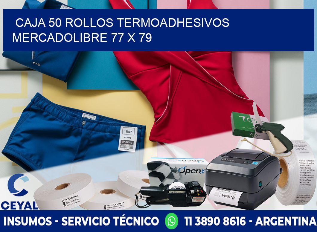 CAJA 50 ROLLOS TERMOADHESIVOS MERCADOLIBRE 77 x 79