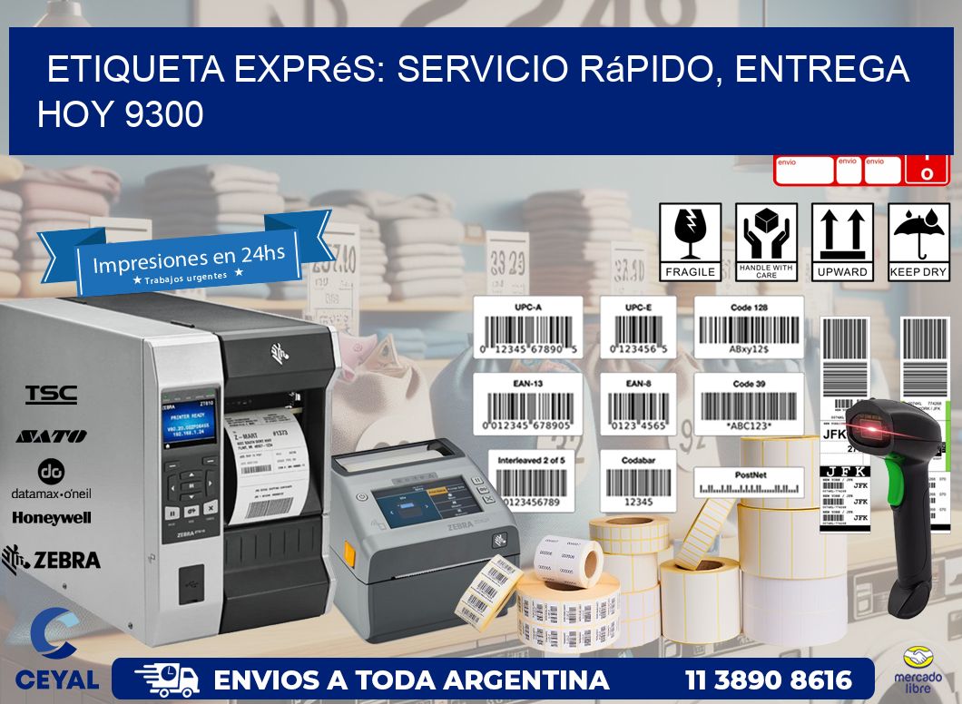 Etiqueta Exprés: Servicio Rápido, Entrega Hoy 9300