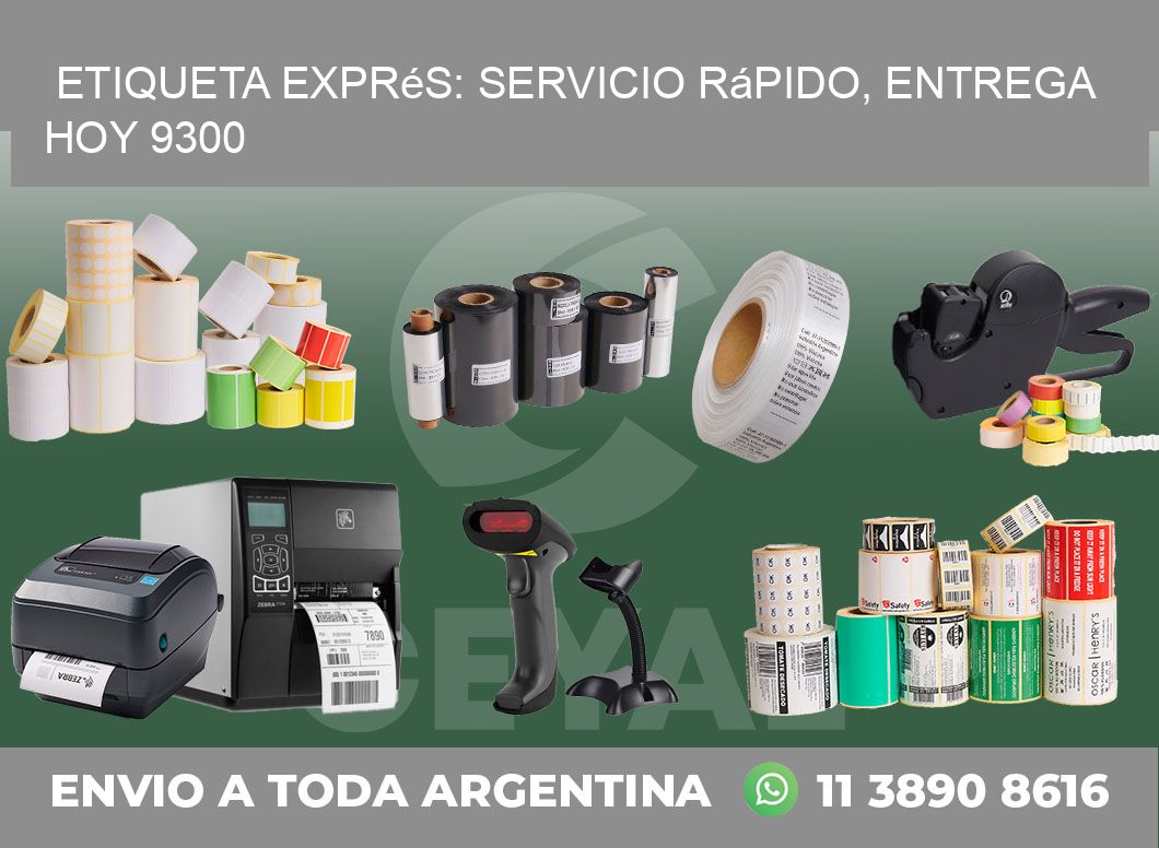 Etiqueta Exprés: Servicio Rápido, Entrega Hoy 9300