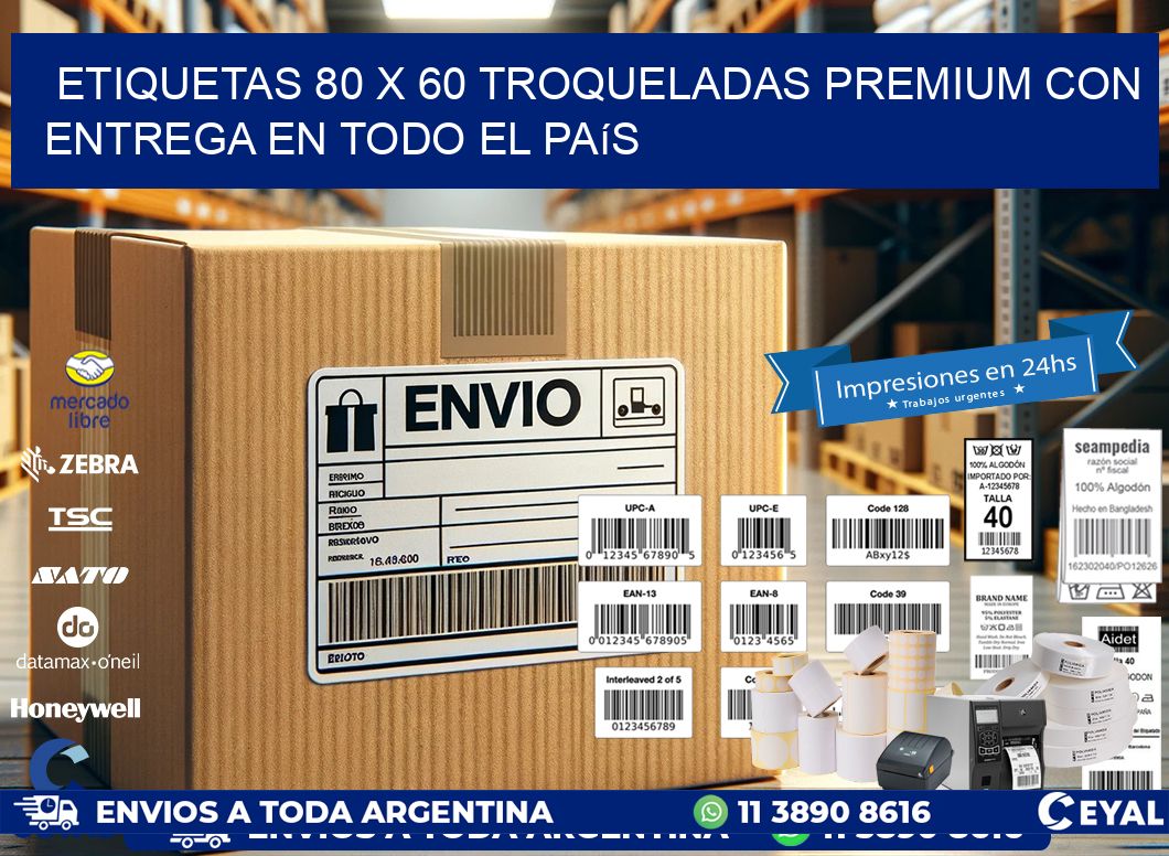 Etiquetas 80 x 60 troqueladas premium con entrega en todo el país