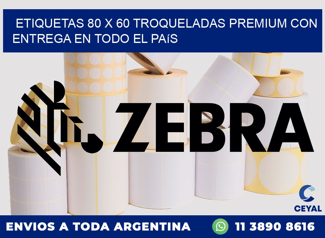 Etiquetas 80 x 60 troqueladas premium con entrega en todo el país