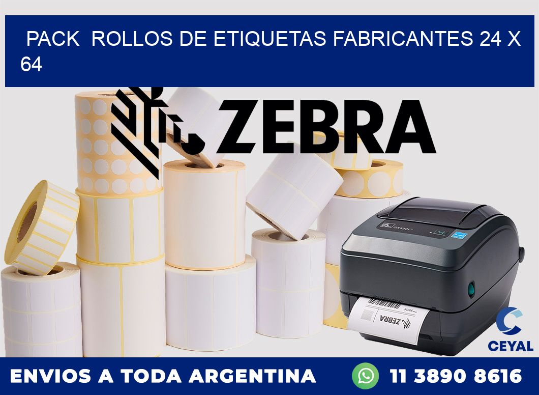 Pack  ROLLOS DE ETIQUETAS FABRICANTES 24 x 64