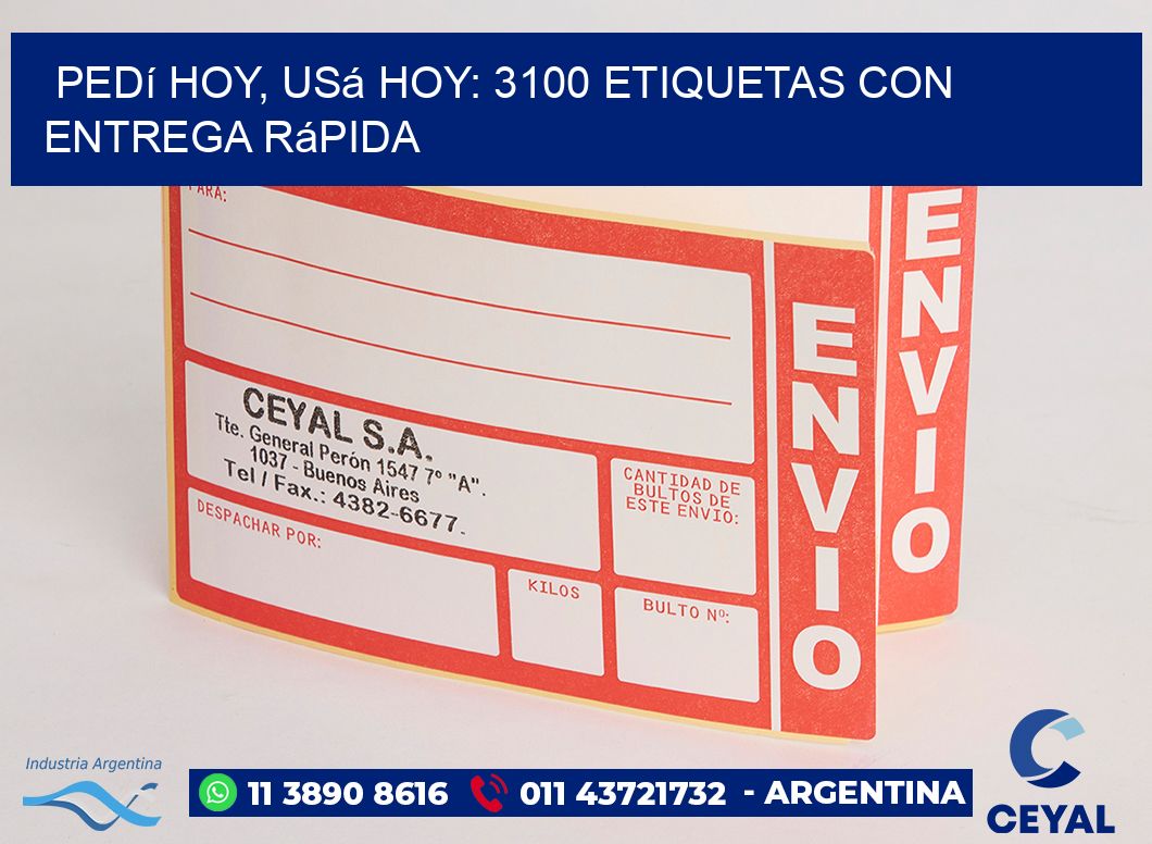 Pedí Hoy, Usá Hoy: 3100 Etiquetas con Entrega Rápida