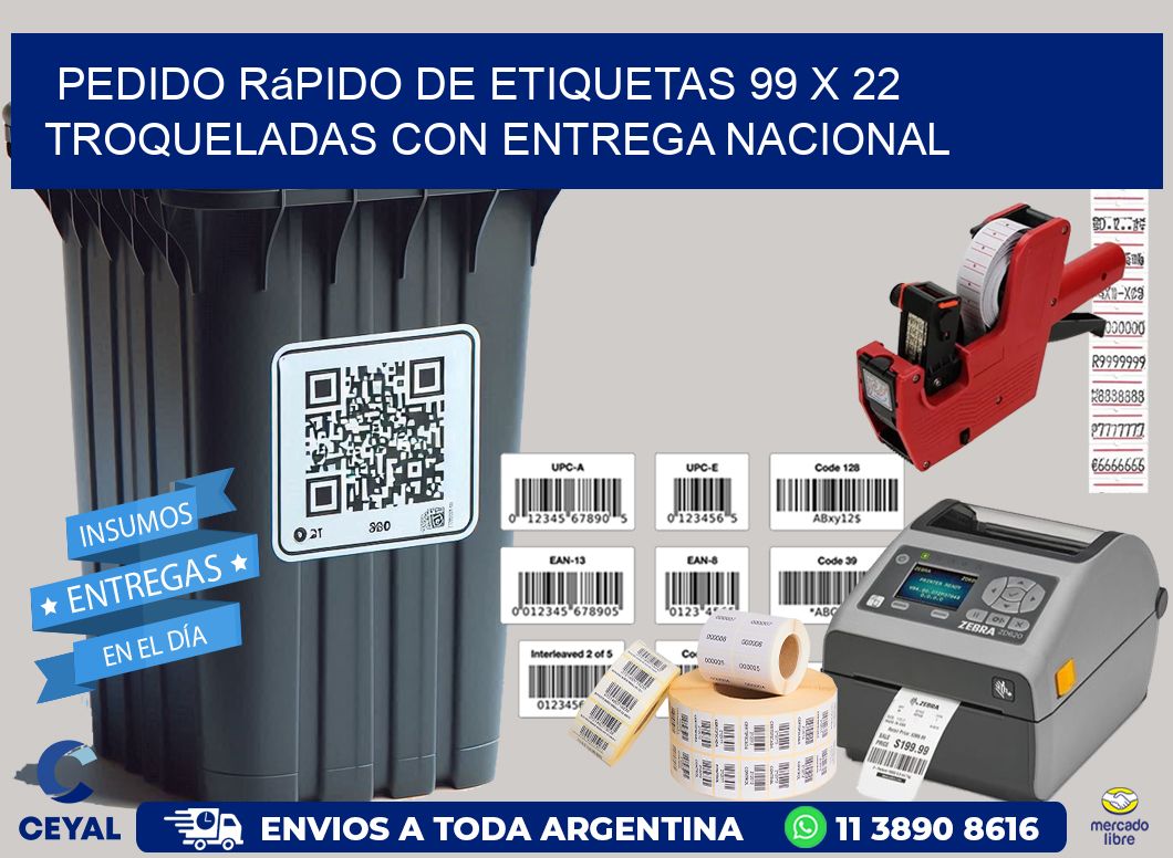 Pedido rápido de etiquetas 99 x 22 troqueladas con entrega nacional