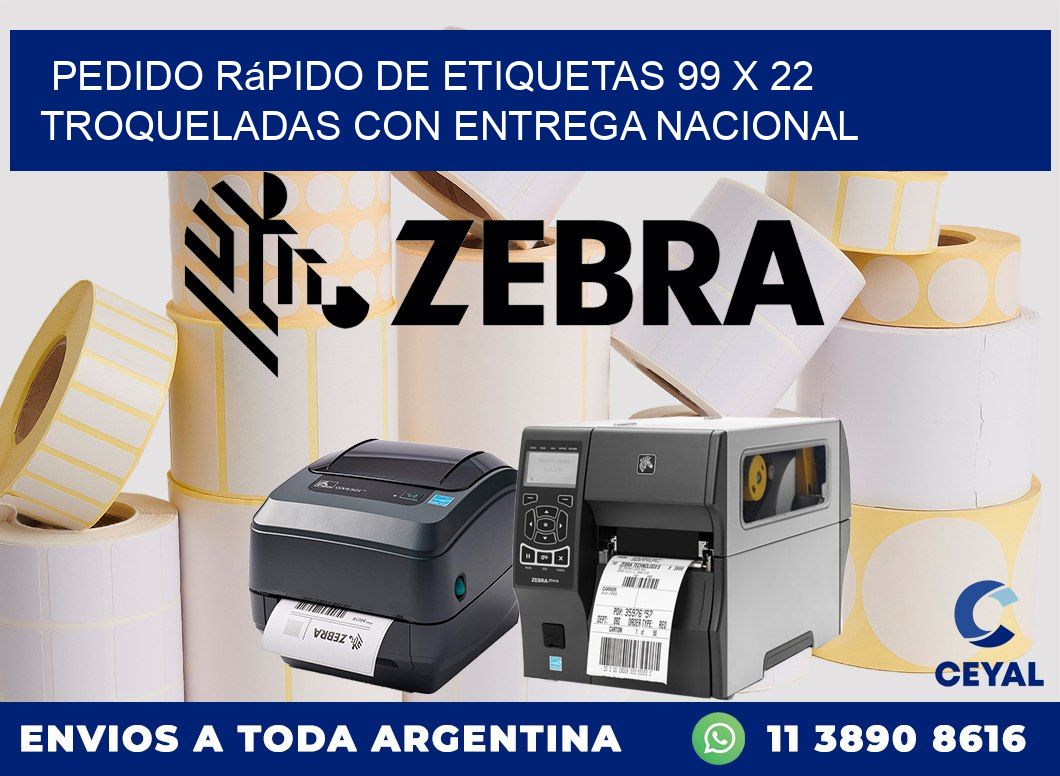 Pedido rápido de etiquetas 99 x 22 troqueladas con entrega nacional
