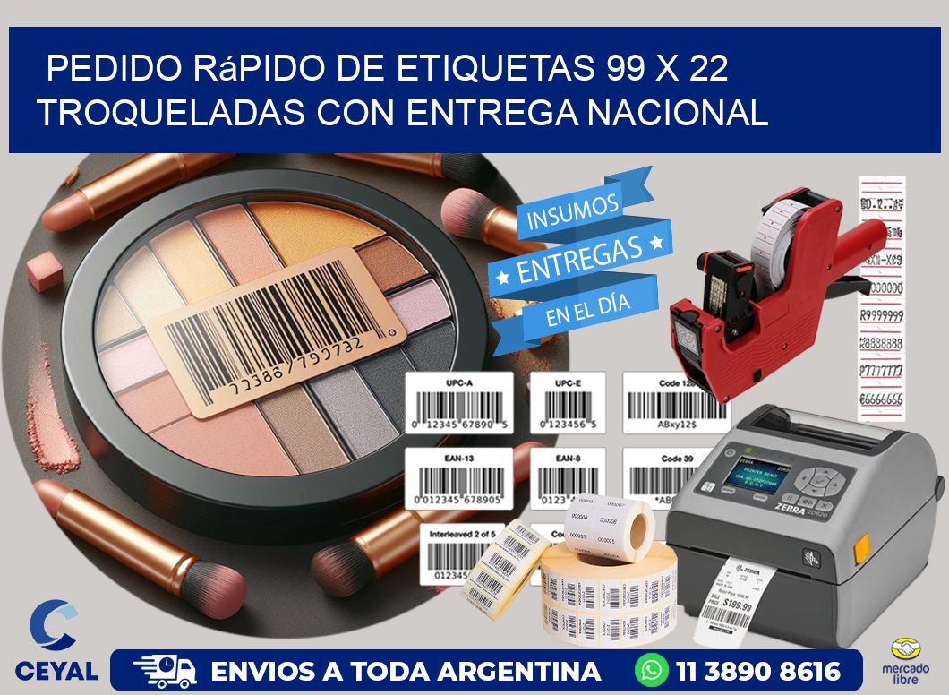 Pedido rápido de etiquetas 99 x 22 troqueladas con entrega nacional