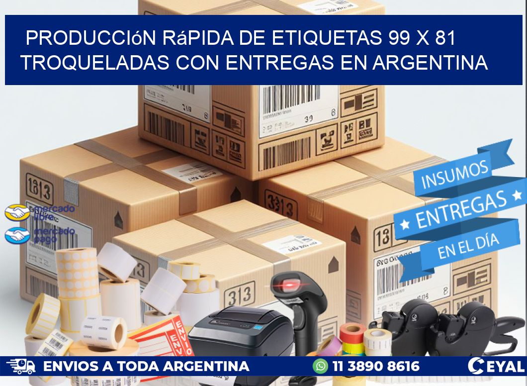 Producción rápida de etiquetas 99 x 81 troqueladas con entregas en Argentina