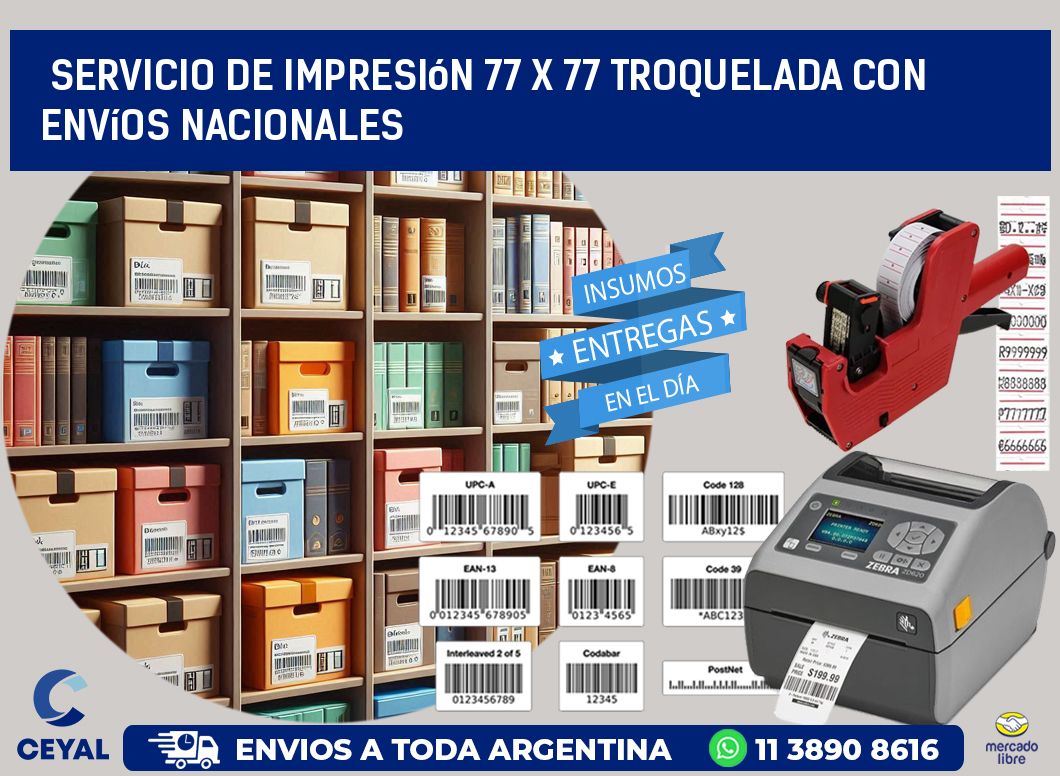 Servicio de impresión 77 x 77 troquelada con envíos nacionales