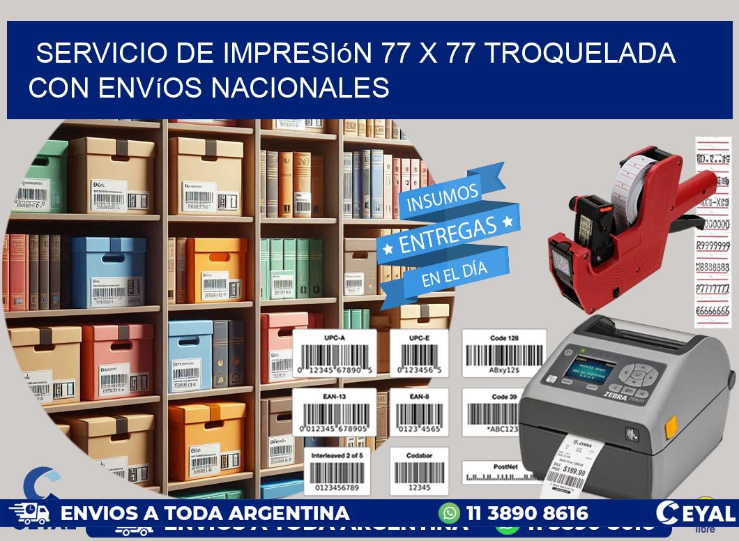 Servicio de impresión 77 x 77 troquelada con envíos nacionales