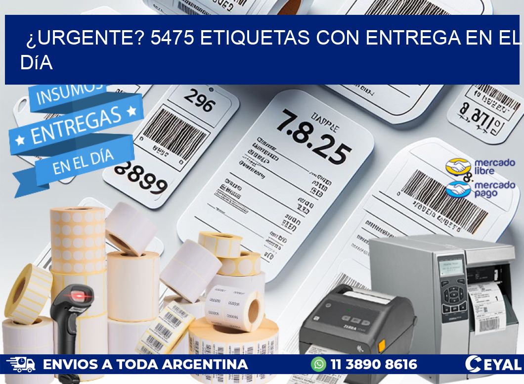¿Urgente? 5475 Etiquetas con Entrega en el Día