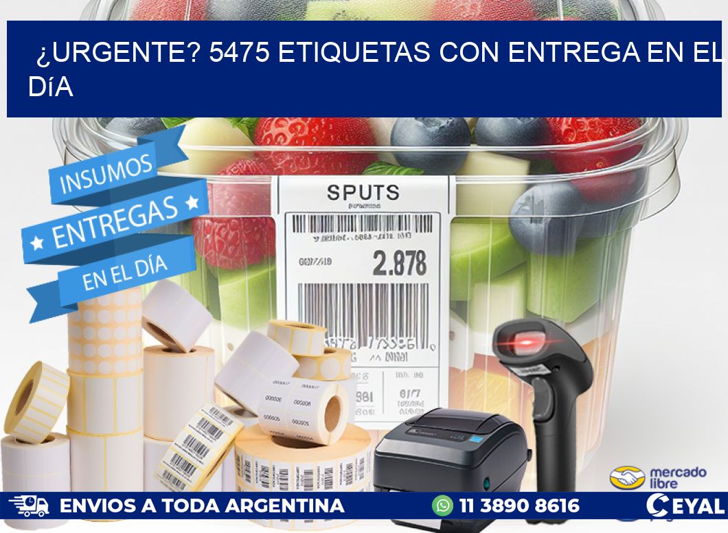 ¿Urgente? 5475 Etiquetas con Entrega en el Día