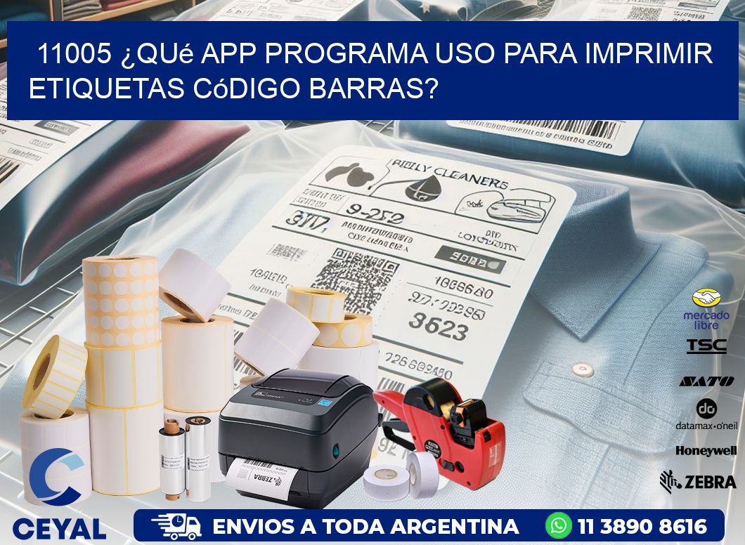 11005 ¿Qué app programa uso para imprimir etiquetas código barras?