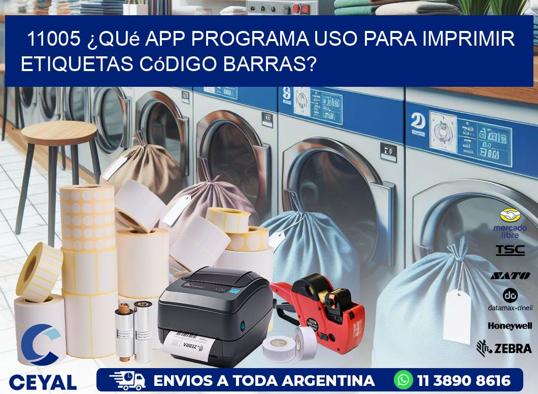 11005 ¿Qué app programa uso para imprimir etiquetas código barras?