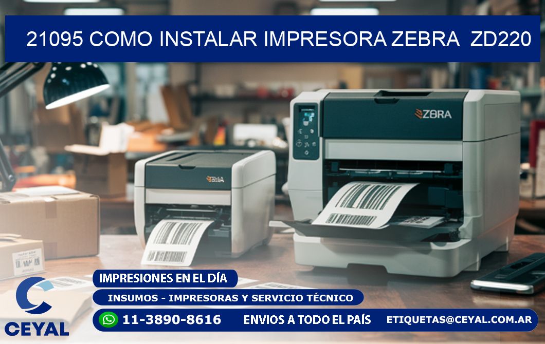 21095 Como instalar impresora Zebra  ZD220