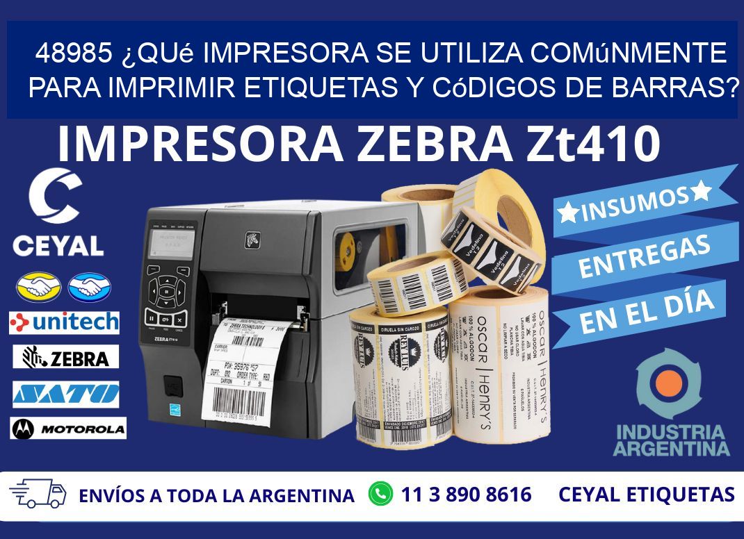 48985 ¿Qué impresora se utiliza comúnmente para imprimir etiquetas y códigos de barras?