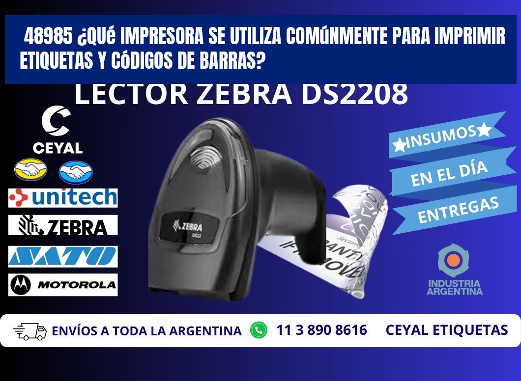 48985 ¿Qué impresora se utiliza comúnmente para imprimir etiquetas y códigos de barras?