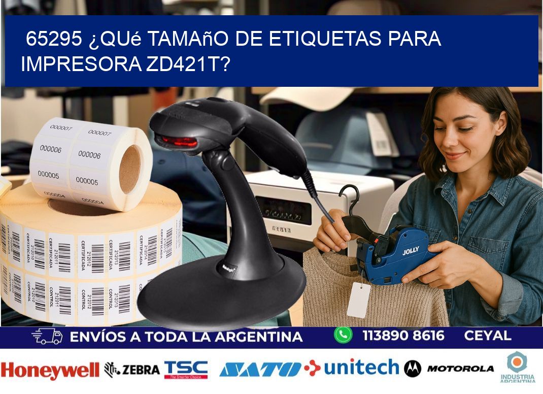 65295 ¿Qué tamaño de etiquetas para  impresora zd421t?