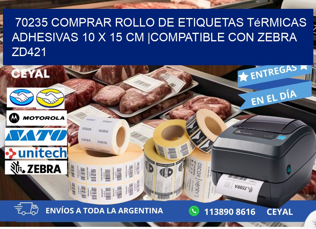 70235 Comprar Rollo de Etiquetas Térmicas Adhesivas 10 x 15 cm |Compatible con Zebra ZD421