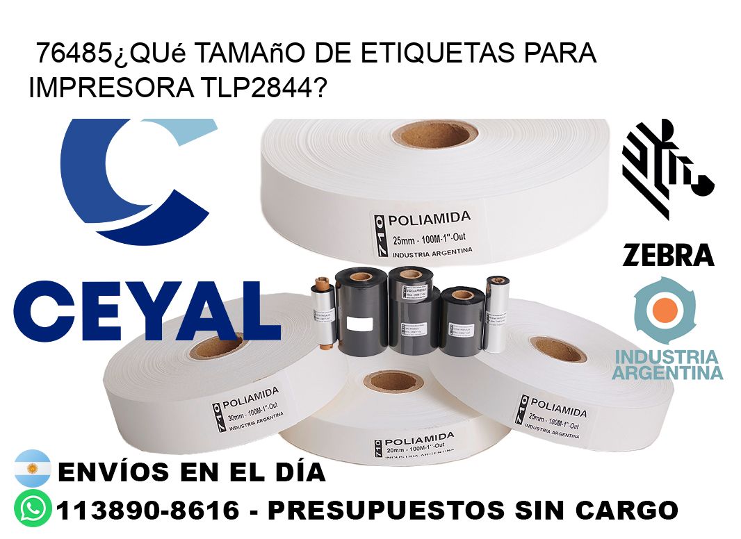 76485¿Qué tamaño de etiquetas para  impresora tlp2844?
