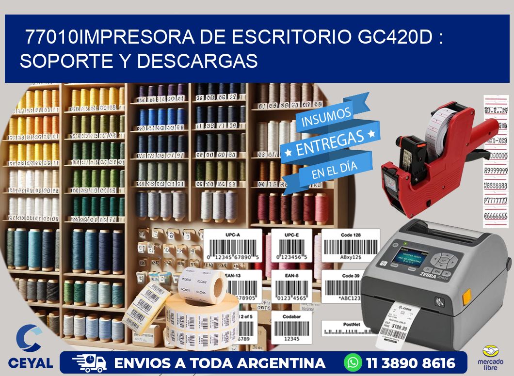 77010impresora de escritorio GC420d : Soporte y descargas
