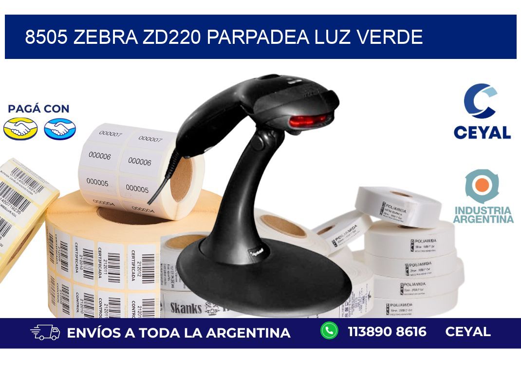 8505 Zebra ZD220 parpadea luz verde
