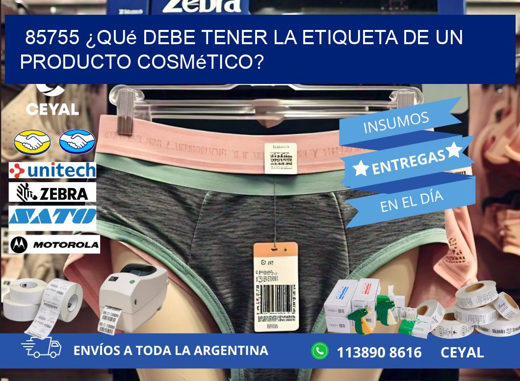 85755 ¿Qué debe tener la etiqueta de un producto cosmético?