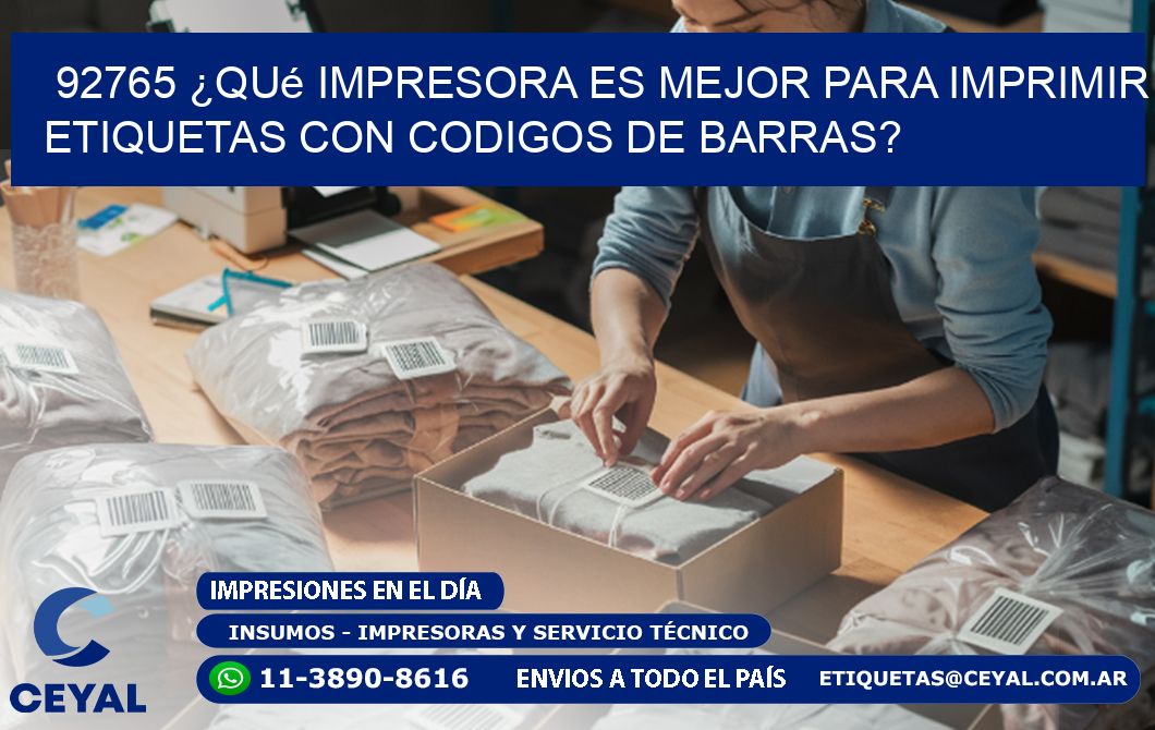 92765 ¿Qué impresora es mejor para imprimir etiquetas con codigos de barras?