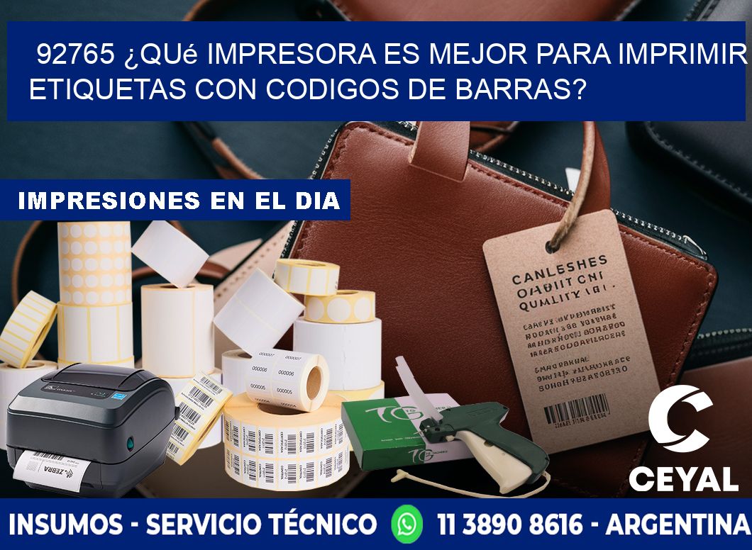 92765 ¿Qué impresora es mejor para imprimir etiquetas con codigos de barras?
