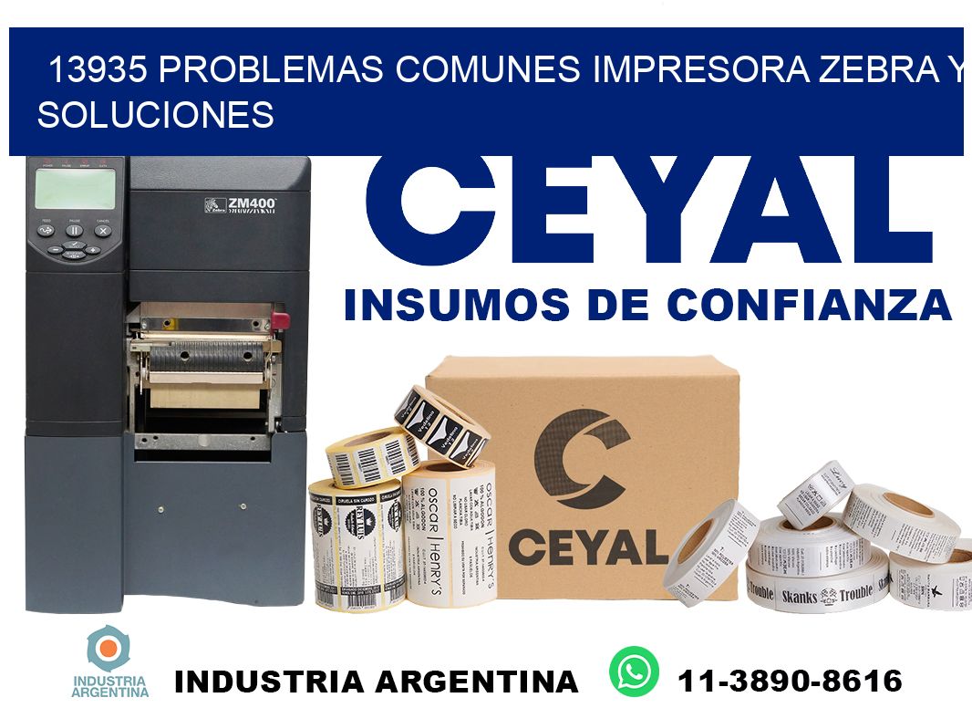 13935 problemas comunes impresora Zebra y soluciones