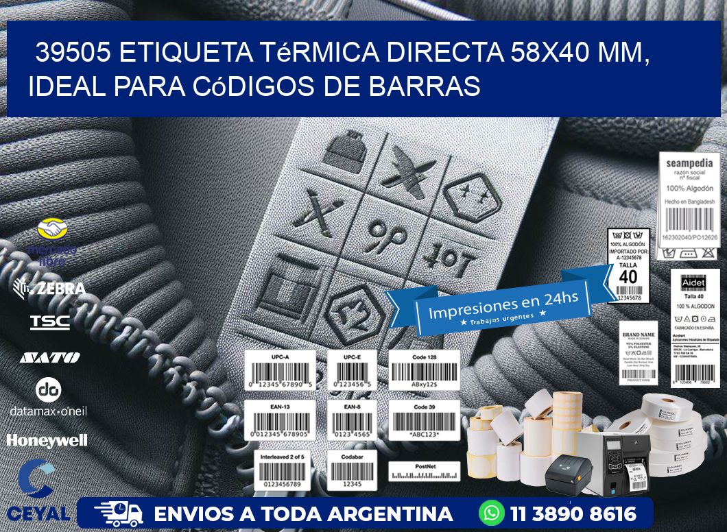 39505 Etiqueta Térmica Directa 58x40 mm, ideal para códigos de barras