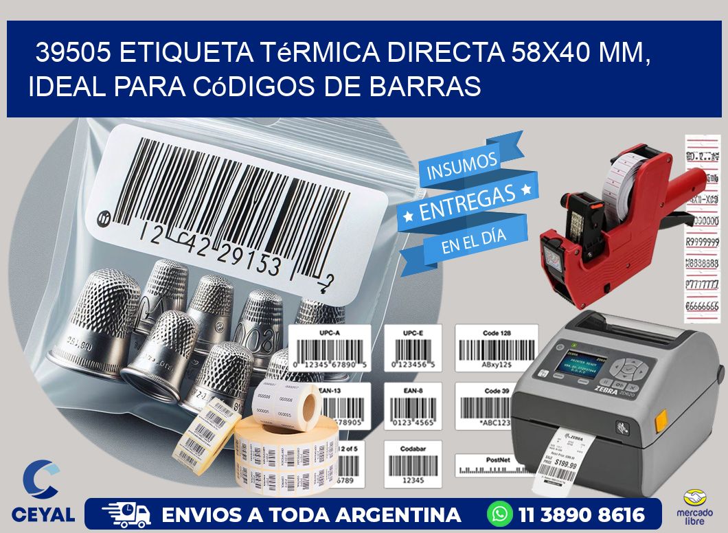 39505 Etiqueta Térmica Directa 58x40 mm, ideal para códigos de barras