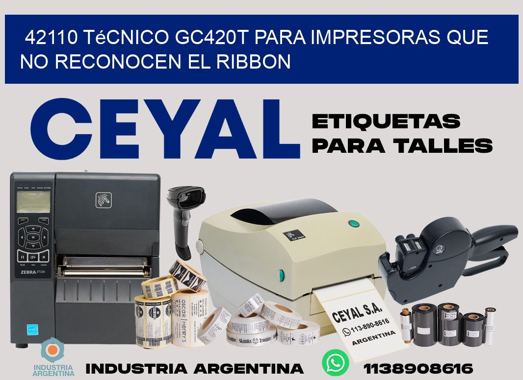 42110 técnico gc420t para impresoras que no reconocen el ribbon