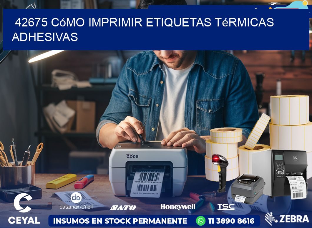42675 cómo imprimir etiquetas térmicas adhesivas