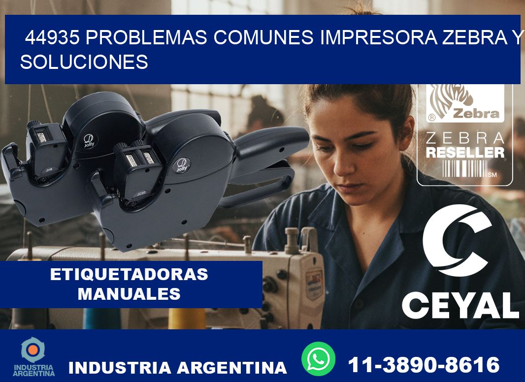44935 problemas comunes impresora Zebra y soluciones