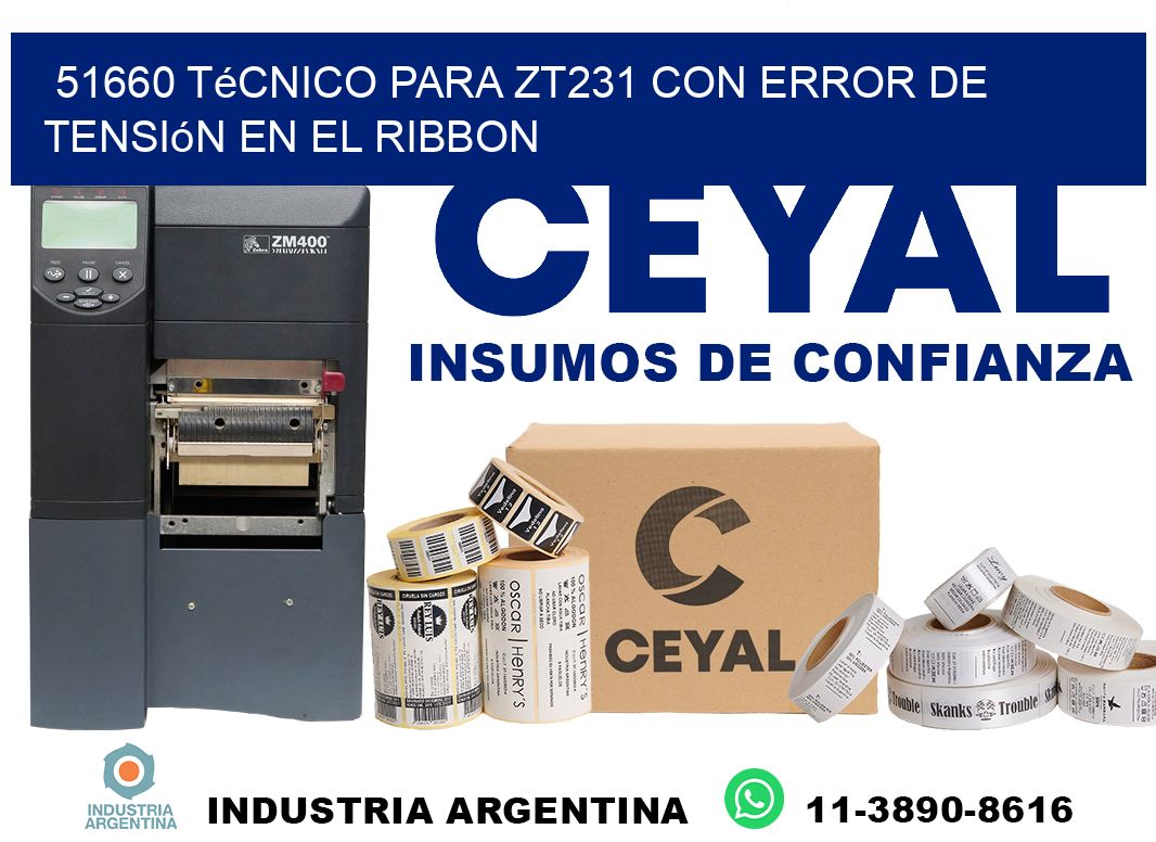 51660 técnico para zt231 con error de tensión en el ribbon