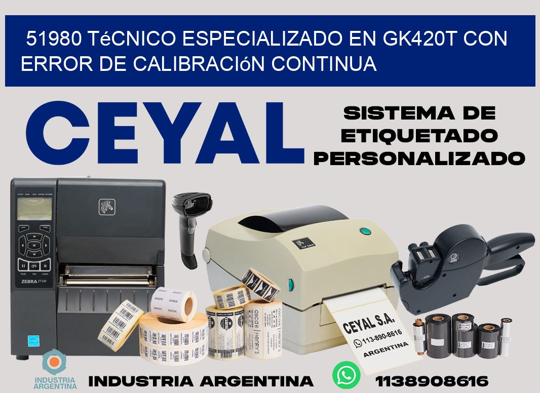 51980 técnico especializado en gk420t con error de calibración continua