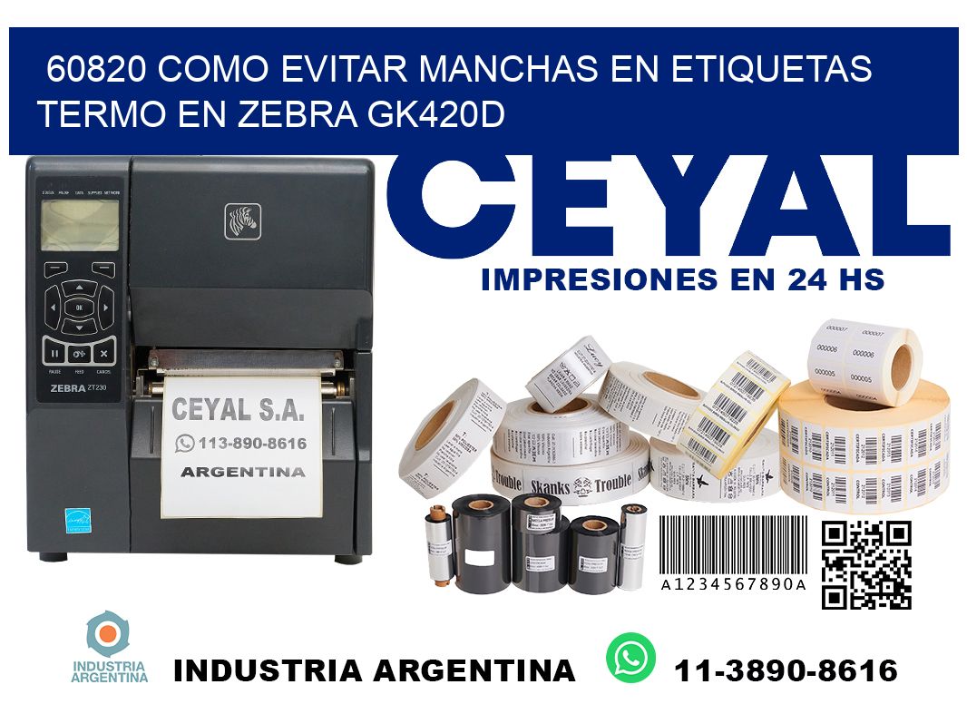 60820 como evitar manchas en etiquetas termo en zebra gk420d