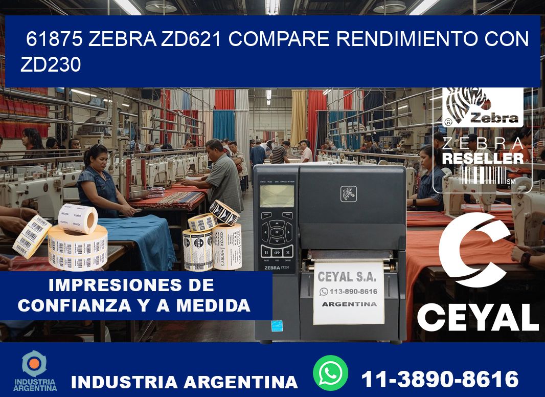 61875 Zebra ZD621 compare rendimiento con ZD230