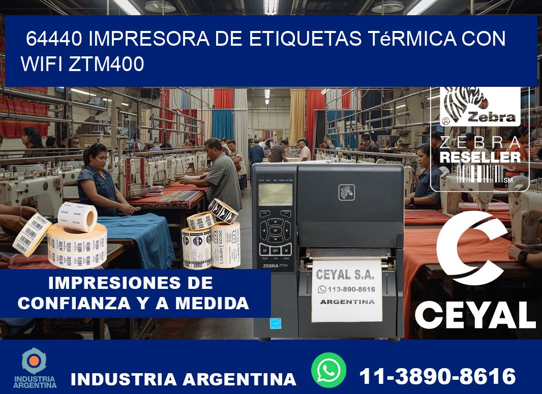 64440 impresora de etiquetas térmica con wifi ZTM400