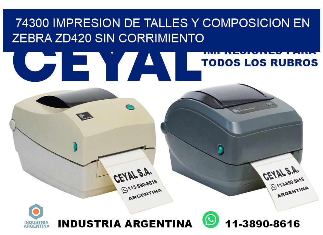 74300 impresion de talles y composicion en zebra zd420 sin corrimiento