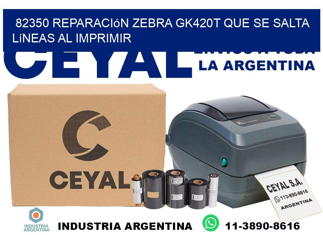 82350 reparación zebra gk420t que se salta líneas al imprimir