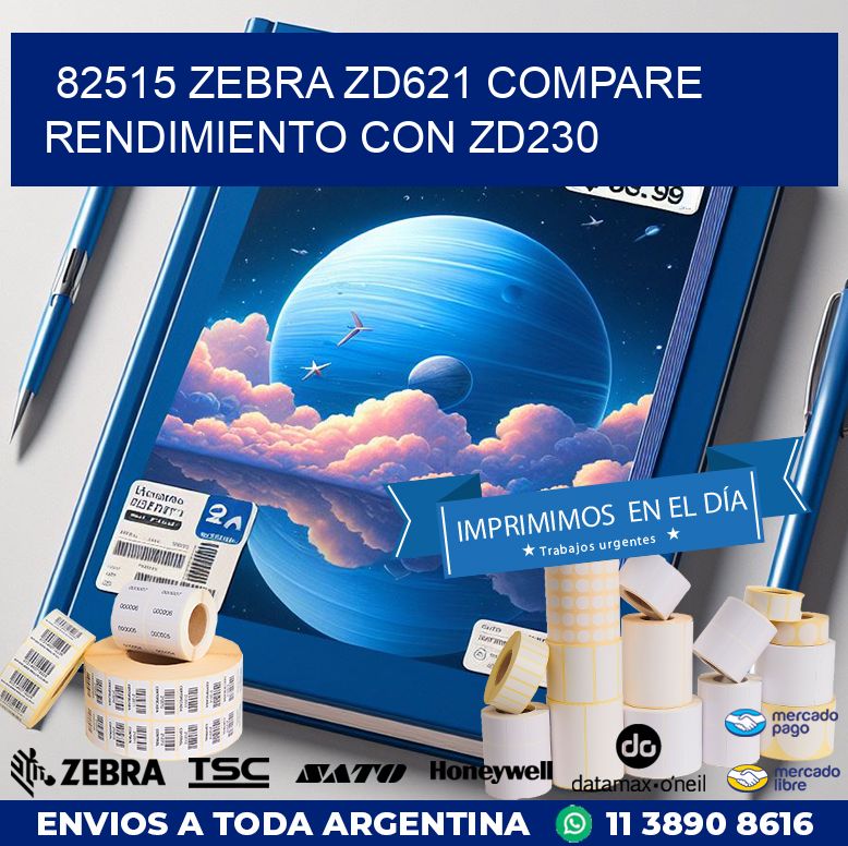 82515 Zebra ZD621 compare rendimiento con ZD230